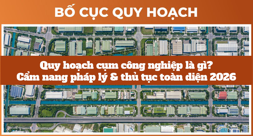 Quy hoạch cụm công nghiệp là gì? Cẩm nang pháp lý & thủ tục toàn diện 2026 17 Quy hoạch ccn là gì?